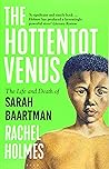 The Hottentot Venus: The Life and Death of Sarah Baartman