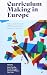 Curriculum Making in Europe by Mark Priestley