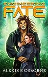 Engineering Fate by Alexis B. Osborne