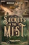 Secrets in the Mist by Morgan L. Busse