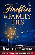 Fireflies & Family Ties (South Carolina Sunsets, #3)