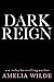 Dark Reign by Amelia Wilde