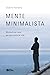 Mente minimalista: Minimalismo como um novo estilo de vida