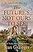 The Future's Not Ours To See by Jean Grainger