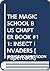 THE MAGIC SCHOOL BUS CHAPTER BOOK #11: INSECT INVADERS