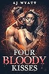 Four Bloody Kisses (Rayne Taylor, #1) Four Bloody Kisses (Rayne Taylor, #1)