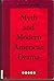 Myth and Modern American Drama