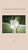 Finding Me Along the Way: The Inspirational Life of Carol Bailey