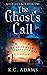 The Ghost's Call: One mother. One daughter. One haunted town. (Afterlife Calls)