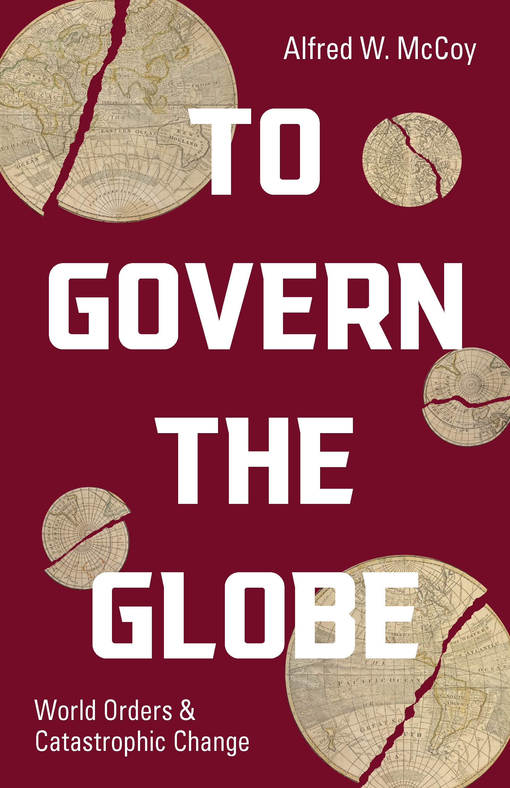 To Govern the Globe: World Orders and Catastrophic Change (Kindle Edition)