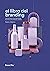 El libro del Branding: Una ...