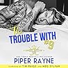 The Trouble with #9 by Piper Rayne