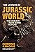 The Science of Jurassic World: The Dinosaur Facts Behind the Films
