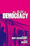 To Kill A Democra...