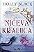 Ničeva kraljica  (The Folk of the Air, #3)