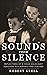 Sounds from Silence: Reflections of a Child Holocaust Survivor, Psychiatrist and Teacher (Jewish Children in the Holocaust Book 3)