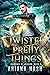 Twisted Pretty Things (Shad...