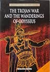 The Trojan War and the Wanderings of Odysseus