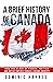 A Brief History of Canada: ...