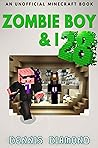 Zombie Boy & I - Book 28 (An Unofficial Minecraft Book) (Zombie Boy & I Collection)