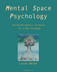 Mental Space Psychology - Psychotherapeutic Evidence for a New Paradigm