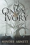 Onyx and Ivory by Mindee Arnett