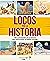 Locos por la historia