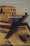 Cada instante sabe a vida eterna: Epistolario de misión