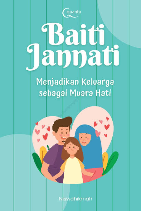 Baiti Jannati: Menjadikan Keluarga sebagai Mutiara Hati