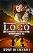 Loco (Desert Rebels MC Book 6)