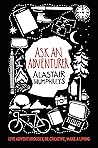 Ask An Adventurer by Alastair Humphreys