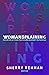 Womansplaining: Navigating ...