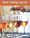 Wine Tasting Journal: A Journal to Record your Wine Tasting Impressions