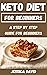 Keto Diet For Beginners : The Ultimate Ketogenic Diet Guide For Beginners (Keto Diet For Weight Loss)