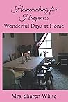 Homemaking for Happiness: Wonderful Days at Home