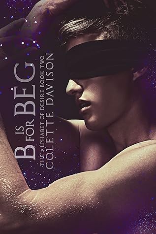 B Is for Beg (The Alphabet of Desire, #2)