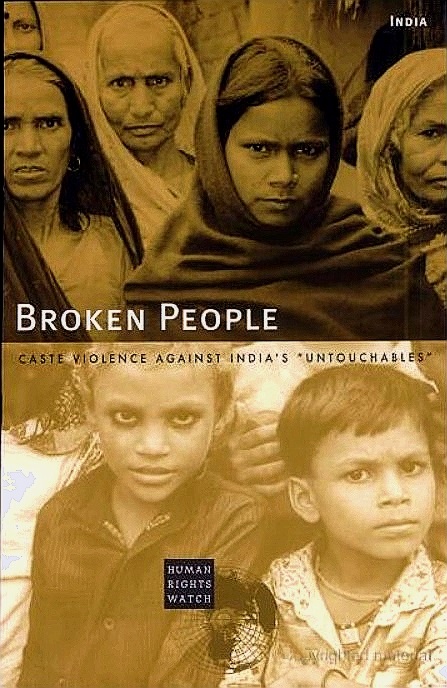 Broken People: Caste Violence Against India's "Untouchables"