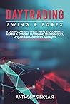 DAY TRADING : SWING & FOREX For Beginners: A Crash Course to Invest in the Stock Market: Making a Living by Buying and Selling Stocks, Options and Currencies, and Using Passive Income Strategies