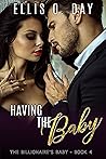Having the Baby (The Billionaire's Baby #4)