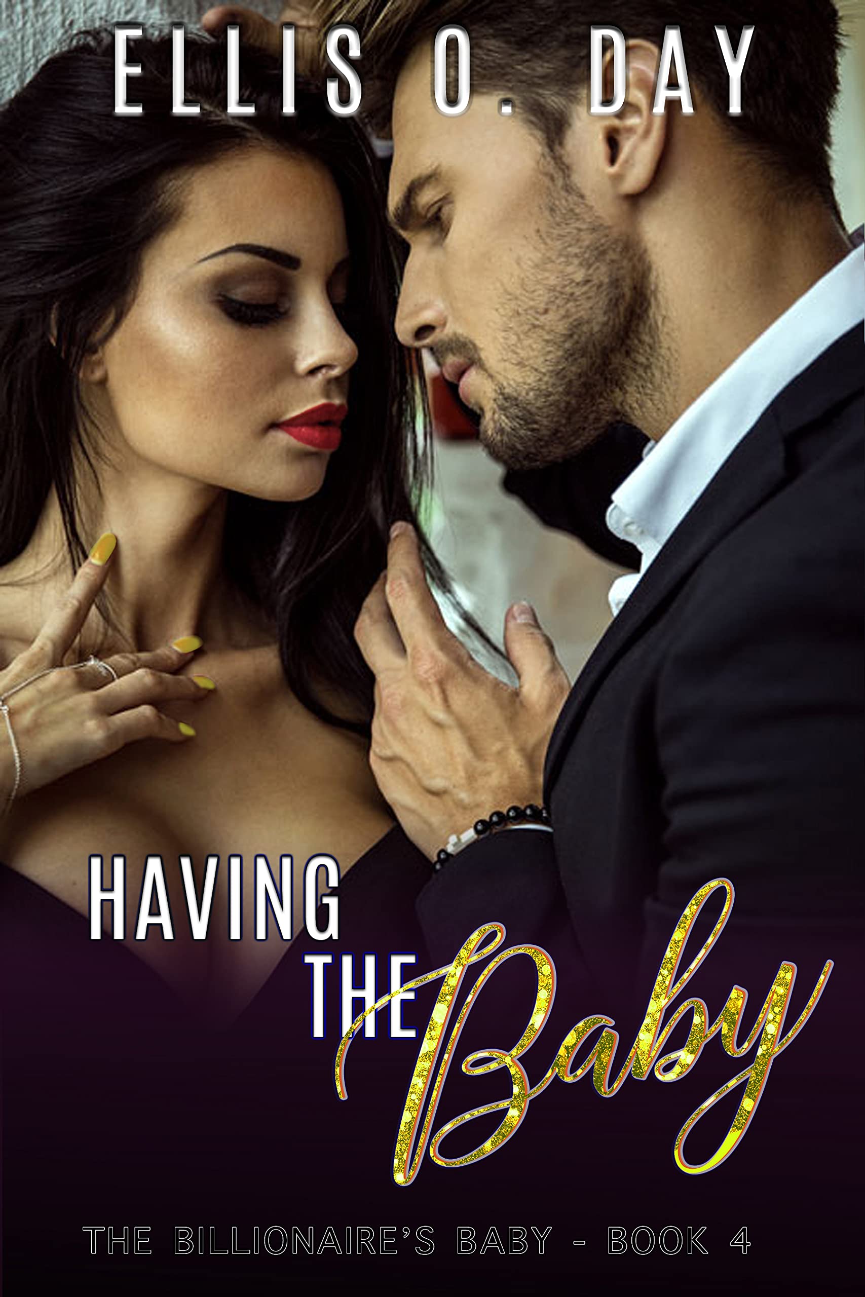 Having the Baby (The Billionaire's Baby #4)