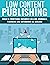 Low Content Publishing by Martin  Perzul