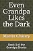 Even Grandpa Likes the Dark...