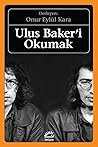 Ulus Baker'i Okumak