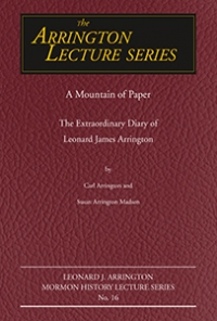 A Mountain of Paper: The Extraordinary Diary of Leonard James Arrington