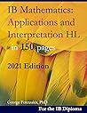 IB Mathematics: Applications and Interpretation HL in 150 pages: 2024 Edition