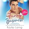 Funny Business by Kayley Loring