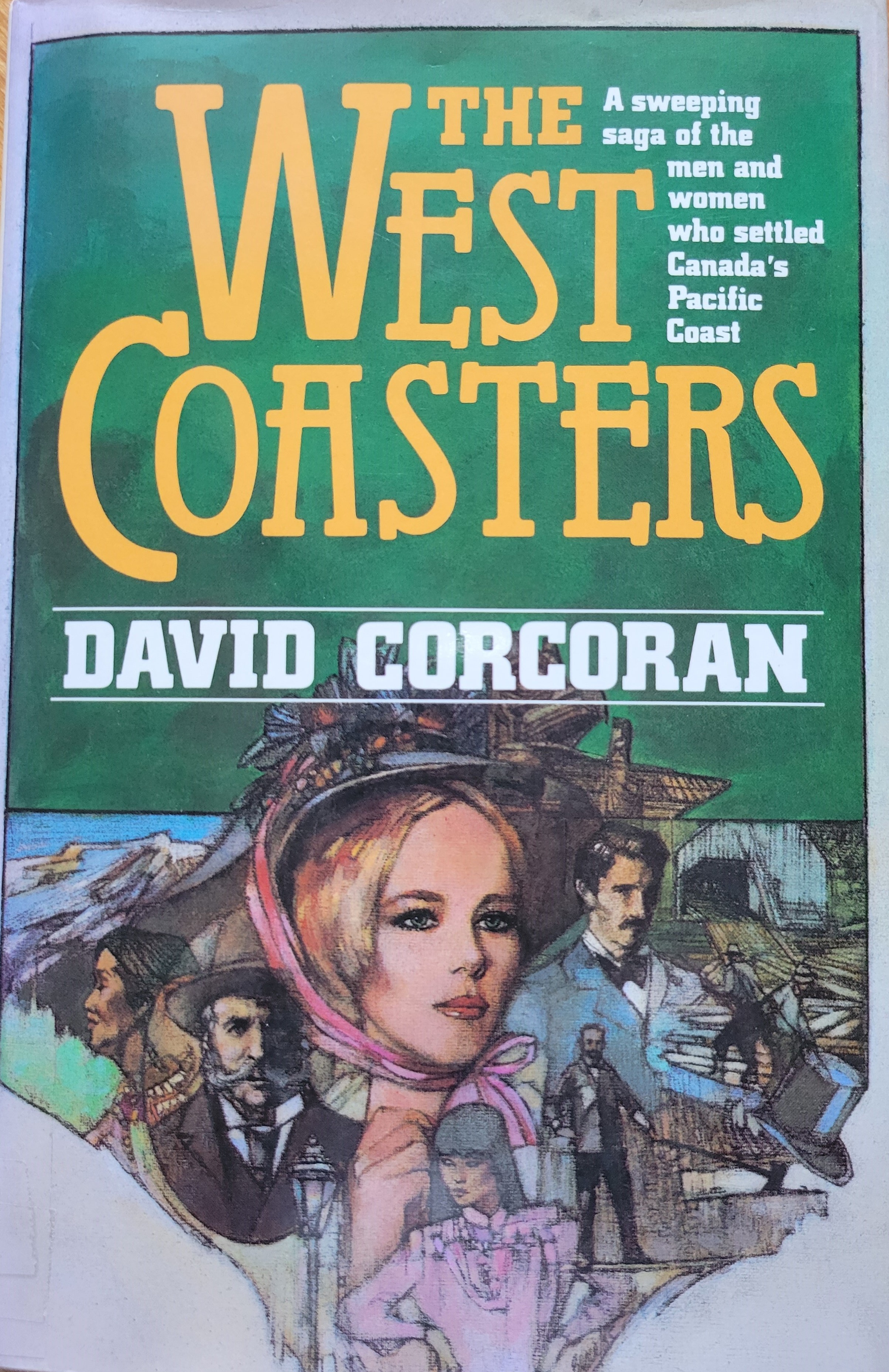 The west coasters: A sweeping saga of the men and women who settled Canada's Pacific coast : a novel