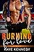 Burning for Love (Burning for the Bravest #6)