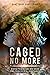 Caged No More: Wisdom From Women Who Broke Free From Societal Constraints
