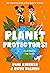 Planet Protectors: 52 Ways ...
